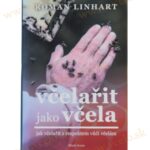 Roman Linhart: Včelářit jako včela